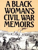 A Black Woman's Civil War Memoirs